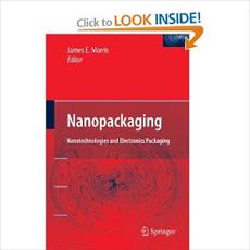 Nanopackaging Nanotechnologies and Electronics Packaging